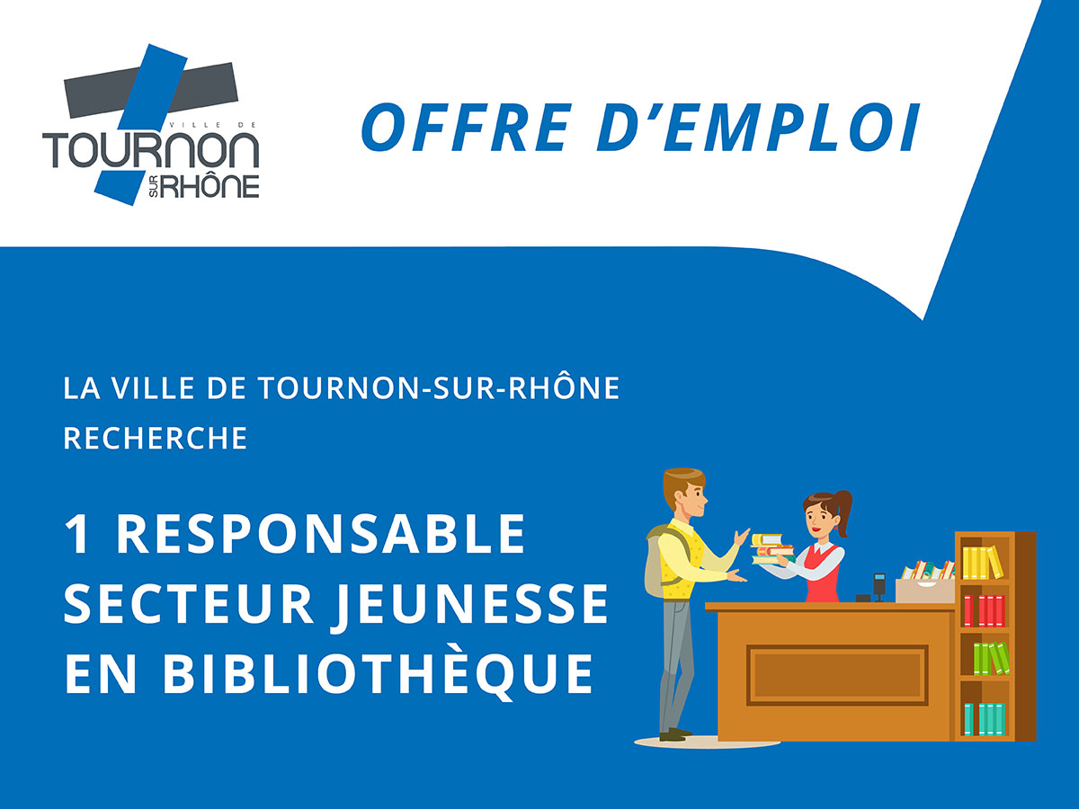 La Ville de Tournon-sur-Rhône recrute 1 Responsable secteur jeunesse en bibliothèque.